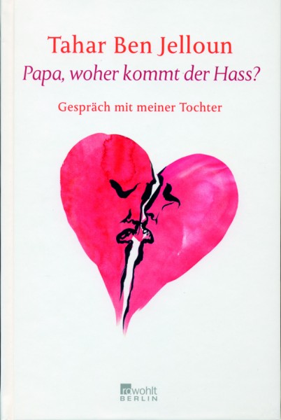 Jelloun: Papa, woher kommt der Hass?