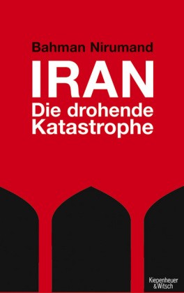 Nirumand: Iran - Die drohende Katastrophe