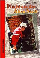Riepe: Flucht aus der Alten Stadt