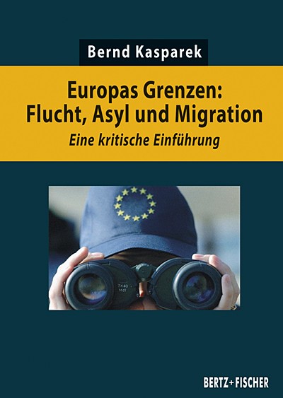 Bernd Kasparek: Europas Grenzen