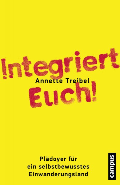 Annette Treibel: Integriert Euch!