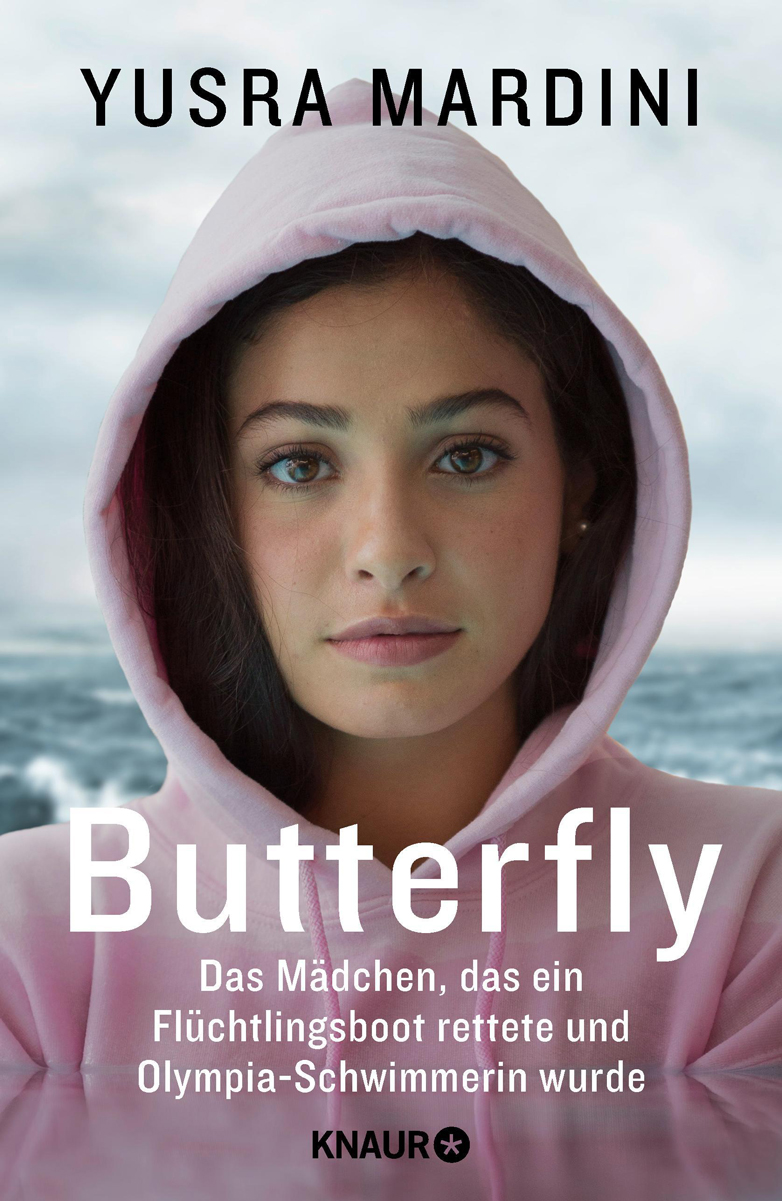 Yusra Mardini Butterfly. Das Mädchen, das ein Flüchtlingsboot rettete