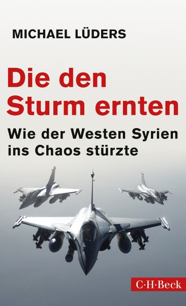 Michael Lüders: Die den Sturm ernten