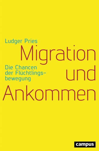Ludger Pries: Migration und Ankommen